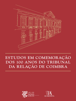 cover image of Estudos em Comemoração dos 100 Anos do Tribunal da Relação de Coimbra